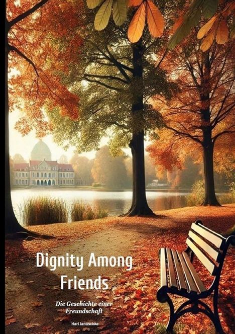 Hari Januschke: Dignity Among Friends, Buch