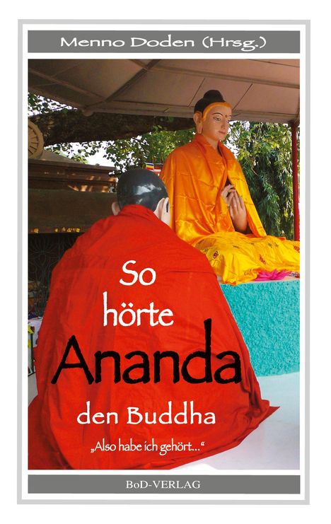 So hörte Ananda den Buddha, Buch