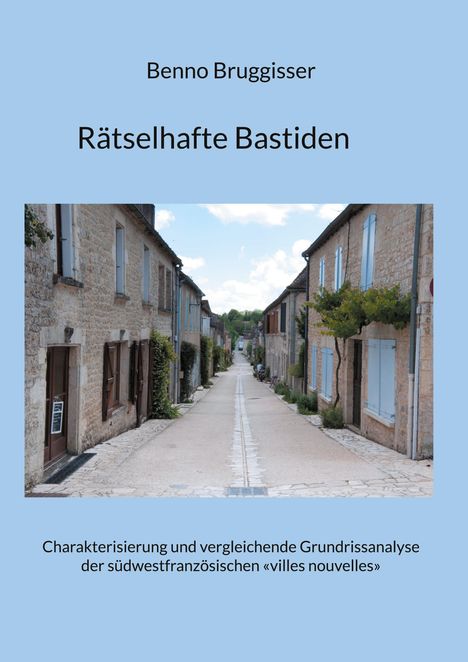 Benno Bruggisser: Rätselhafte Bastiden, Buch