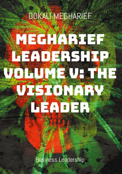 „MEGHARIEF LEADERSHIP VOLUME V: THE VISIONARY LEADER“ vor grün-rotem, abstraktem Hintergrund.