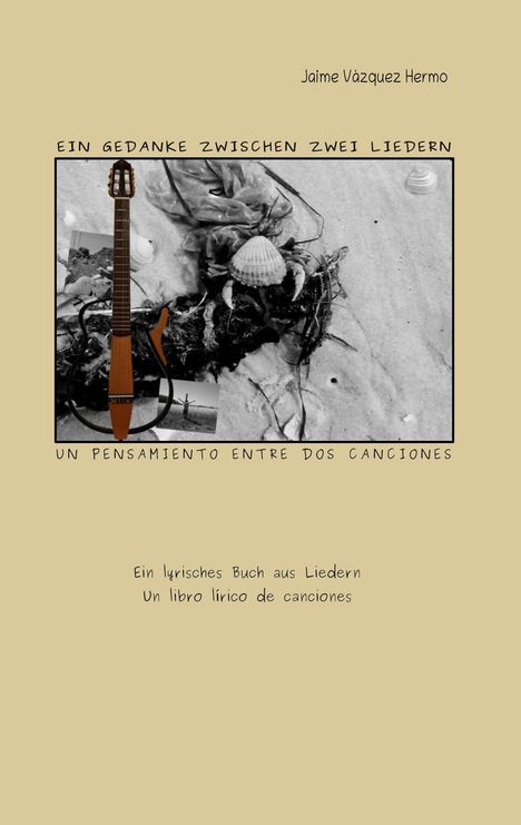 Jaime Vázquez Hermo: Ein Gedanke zwischen zwei Liedern, Buch