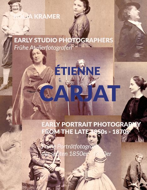 Texte: "ROLF KRAMER", "EARLY STUDIO PHOTOGRAPHERS", "ÉTIENNE CARJAT", "Frühe Atelierfotografen". Verschiedene Porträts im Hintergrund.