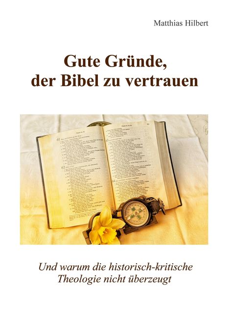 Matthias Hilbert: Gute Gründe, der Bibel zu vertrauen, Buch