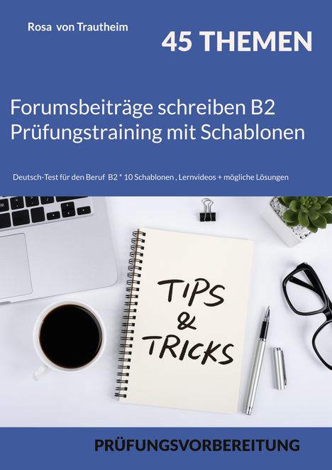 Oben: Rosa von Trautheim, 45 Themen. Unten: Tasse, Laptop, Notizbuch mit "Tips & Tricks", Brille, Stift, Pflanze.