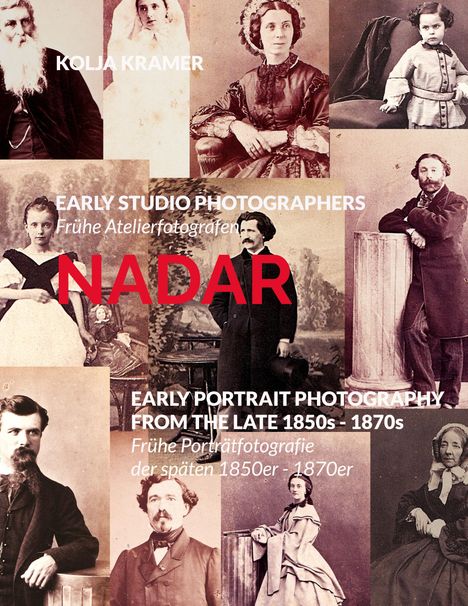 Kolja Kramer: EARLY STUDIO PHOTOGRAPHERS / Frühe Atelierfotografen - NADAR, Buch
