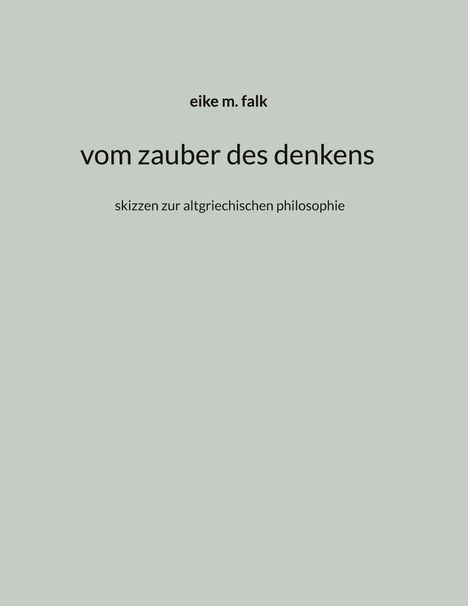 Eike M. Falk: vom zauber des denkens, Buch