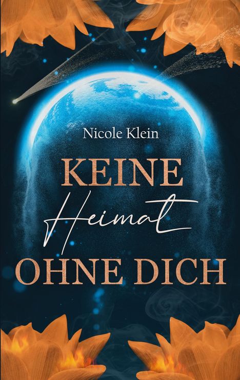 Nicole Klein: Keine Heimat ohne Dich, Buch
