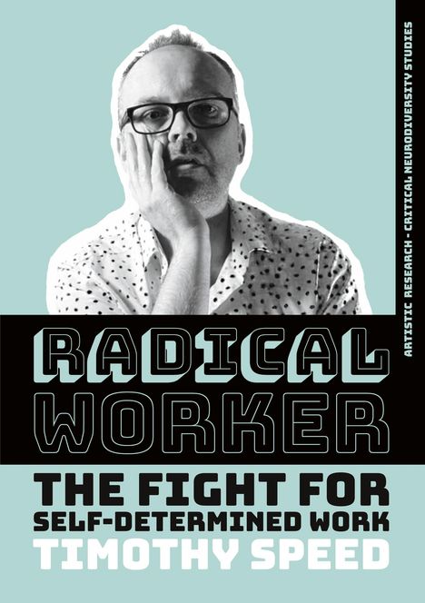 Timothy Speed: Radical Worker, Buch