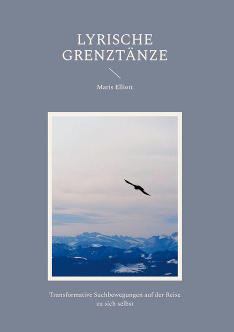 Maris Elliott: Lyrische Grenztänze, Buch