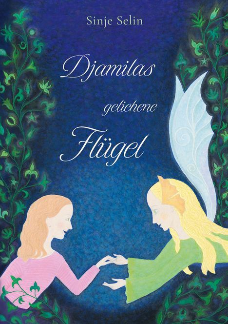 Sinje Selin: Djamilas geliehene Flügel, Buch