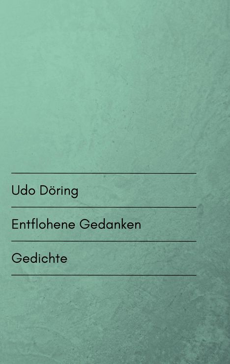 Udo Döring: Entflohene Gedanken, Buch