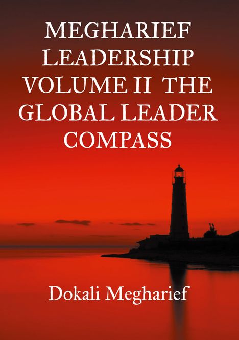 Dokali Megharief: MEGHARIEF LEADERSHIP VOLUME II The Global Leader Compass, Buch