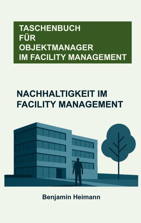 Taschenbuch für Objektmanager im Facility Management. Illustration eines Gebäudes, Baums und einer Person. Benjamin Heimann.