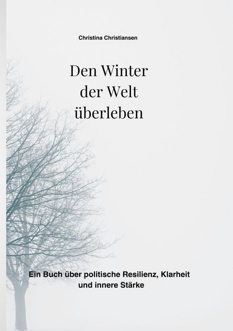 "Den Winter der Welt überleben" von Christina Christiansen. Ein Baum in einer schneebedeckten Landschaft.