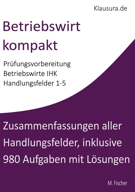 "Betriebswirt kompakt; Klausura.de; Zusammenfassungen und 980 Aufgaben; M. Fischer" auf weiß und lila Hintergrund.