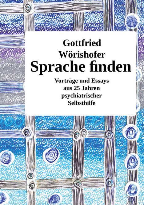 „Gottfried Wörishofer: Sprache finden. Vorträge und Essays aus 25 Jahren.“ Abstrakte Kunst in Blau- und Violetttönen.