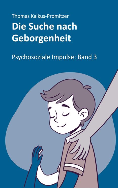 Thomas Kalkus-Promitzer: Die Suche nach Geborgenheit, Buch
