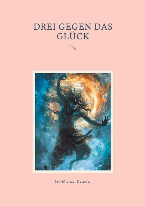 Jan-Michael Dettmer: Drei gegen das Glück, Buch