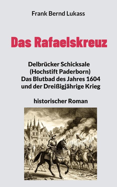 Frank Bernd Lukass: Das Rafaelskreuz, Buch