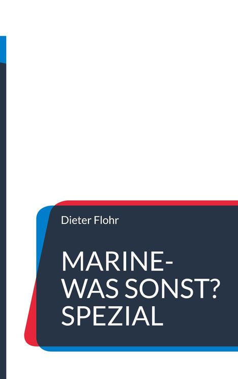 Dieter Flohr: Marine-was sonst?, Buch