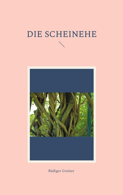 Rüdiger Greiner: Die Scheinehe, Buch