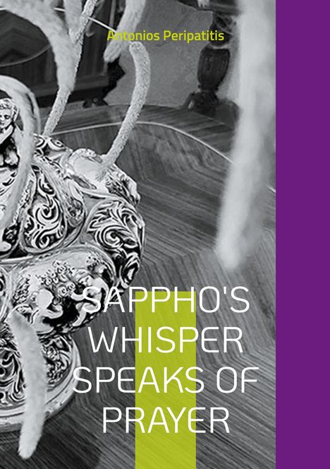 Antonios Peripatitis: Sappho's whisper speaks of prayer, Buch