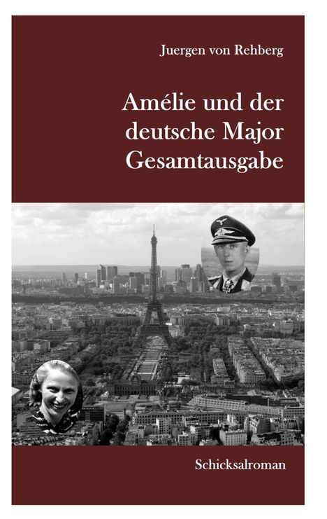 Juergen von Rehberg: Amélie und der deutsche Major - Gesamtausgabe, Buch
