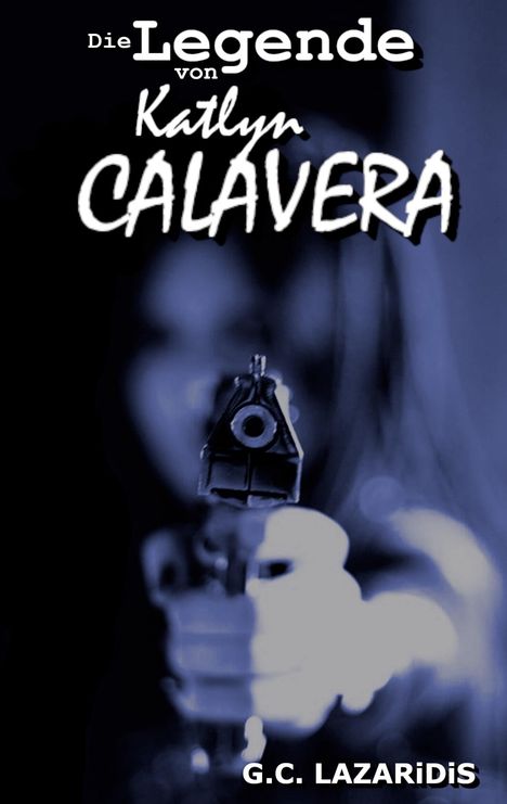 G. C. Lazaridis: Die Legende von Katlyn Calavera, Buch