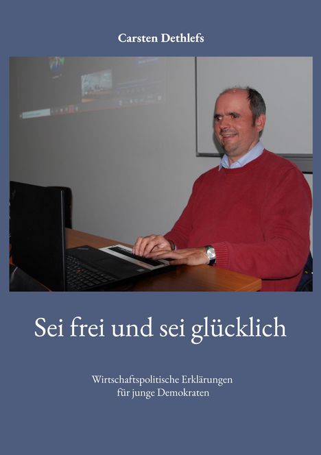 Carsten Dethlefs: Sei frei und sei glücklich, Buch