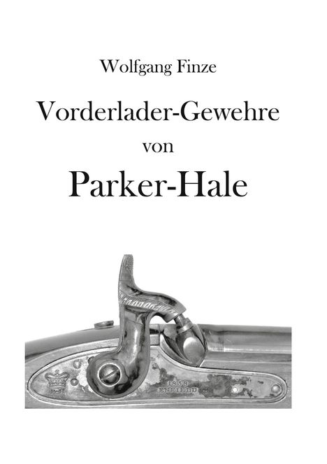 Wolfgang Finze: Vorderladergewehre von Parker-Hale, Buch