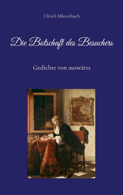 Ulrich Mitterbach: Die Botschaft des Besuchers, Buch