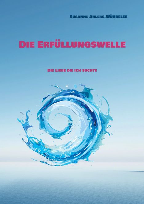 Susanne Ahlers-Wübbeler: Die Erfüllungswelle, Buch