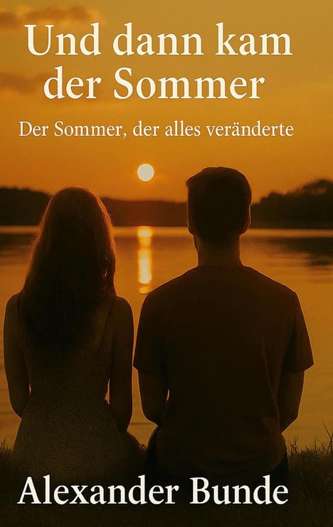 Alexander Bunde: Und dann kam der Sommer, Buch