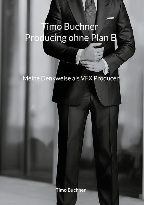 Timo Buchner: Timo Buchner Producing ohne Plan B, Buch