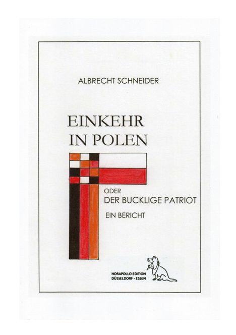 Albrecht Schneider: Einkehr in Polen oder der bucklige Patriot, Buch