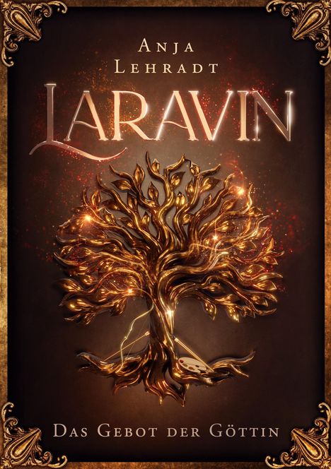Anja Lehradt, Laravin, Das Gebot der Göttin. Goldener Baum mit glänzenden Zweigen umgeben von funkelnden Lichtern.