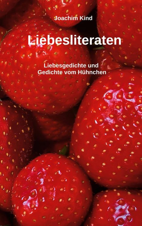 Joachim Kind: Liebesliteraten, Buch