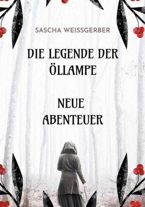 Sascha Weissgerber: Die Legende der Öllampe Neue Abenteuer, Buch