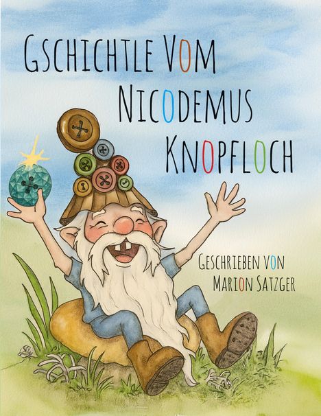 Marion Satzger: Gschichtle vom Nicodemus Knopfloch, Buch