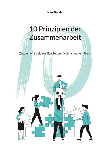 "10 Prinzipien der Zusammenarbeit. Zusammenarbeit in agilen Zeiten - Mehr als nur ein Trend." Illustration mit Personen, die riesige Puzzleteile tragen.