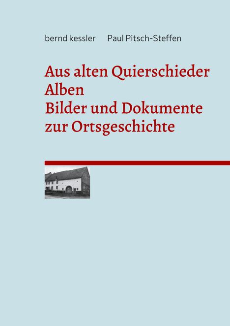 Text: "Aus alten Quierschieder Alben. Bilder und Dokumente zur Ortsgeschichte." Foto eines alten Gebäudes.