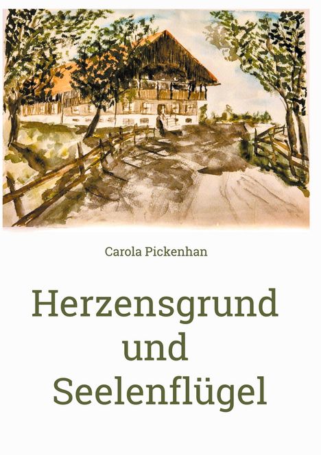 Carola Pickenhan: Herzensgrund und Seelenflügel, Buch