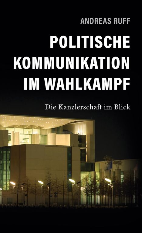 Andreas Ruff: Politische Kommunikation im Wahlkampf, Buch