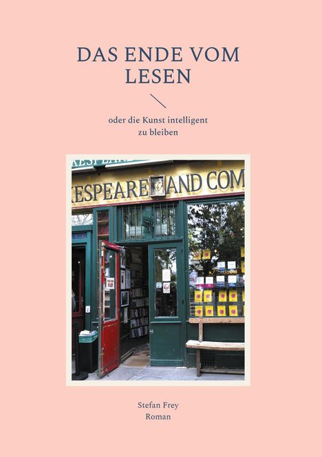 "Das Ende vom Lesen oder die Kunst intelligent zu bleiben" von Stefan Frey. Foto von einer Buchhandlung mit offener Tür.