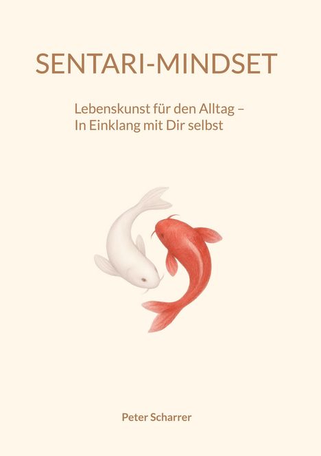 "SENTARI-MINDSET. Lebenskunst für den Alltag – In Einklang mit Dir selbst. Peter Scharrer." Zwei stilisierte Fische. 