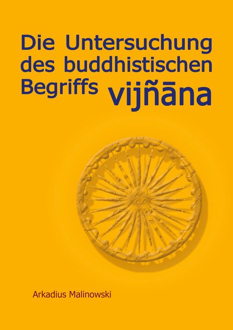 Gelber Hintergrund, blauer Text: "Die Untersuchung des buddhistischen Begriffs vijñāna". Name: Arkadius Malinowski. Rad-Illustration.