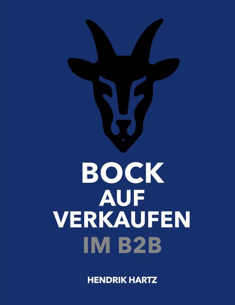 Text: "BOCK AUF VERKAUFEN IM B2B" und "HENDRIK HARTZ". Oben ist ein schwarzes Ziegenkopf-Logo auf blauem Hintergrund.