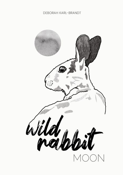 "Deborah Karl-Brandt", "wild rabbit", "moon". Illustration eines Hasen mit einem runden, grauen Mond darüber.