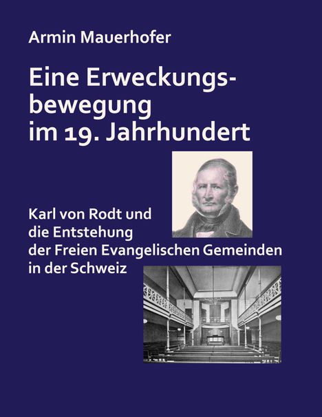 Armin Mauerhofer: "Eine Erweckungsbewegung im 19. Jahrhundert". Bild eines Mannes und einer Kirche auf dunkelblauem Hintergrund.