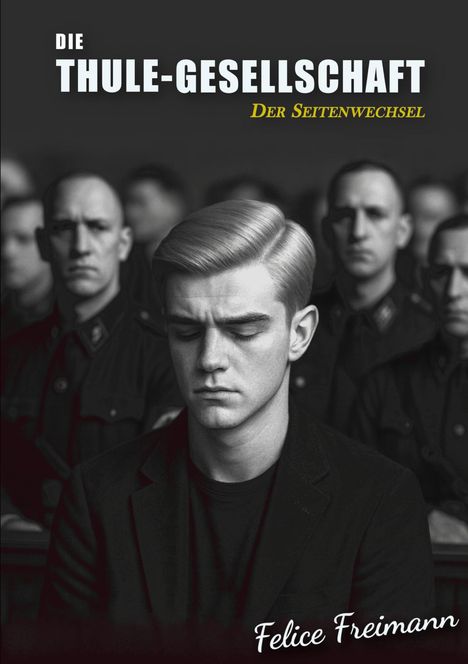„DIE THULE-GESELLSCHAFT Der Seitenwechsel“, ein junger Mann mit geschlossenen Augen, umgeben von Männern in Uniformen.